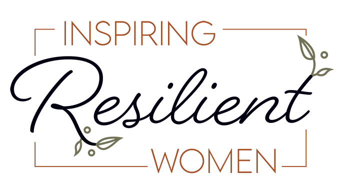 Inspiring Resilient Women Inspiring Resilient Women