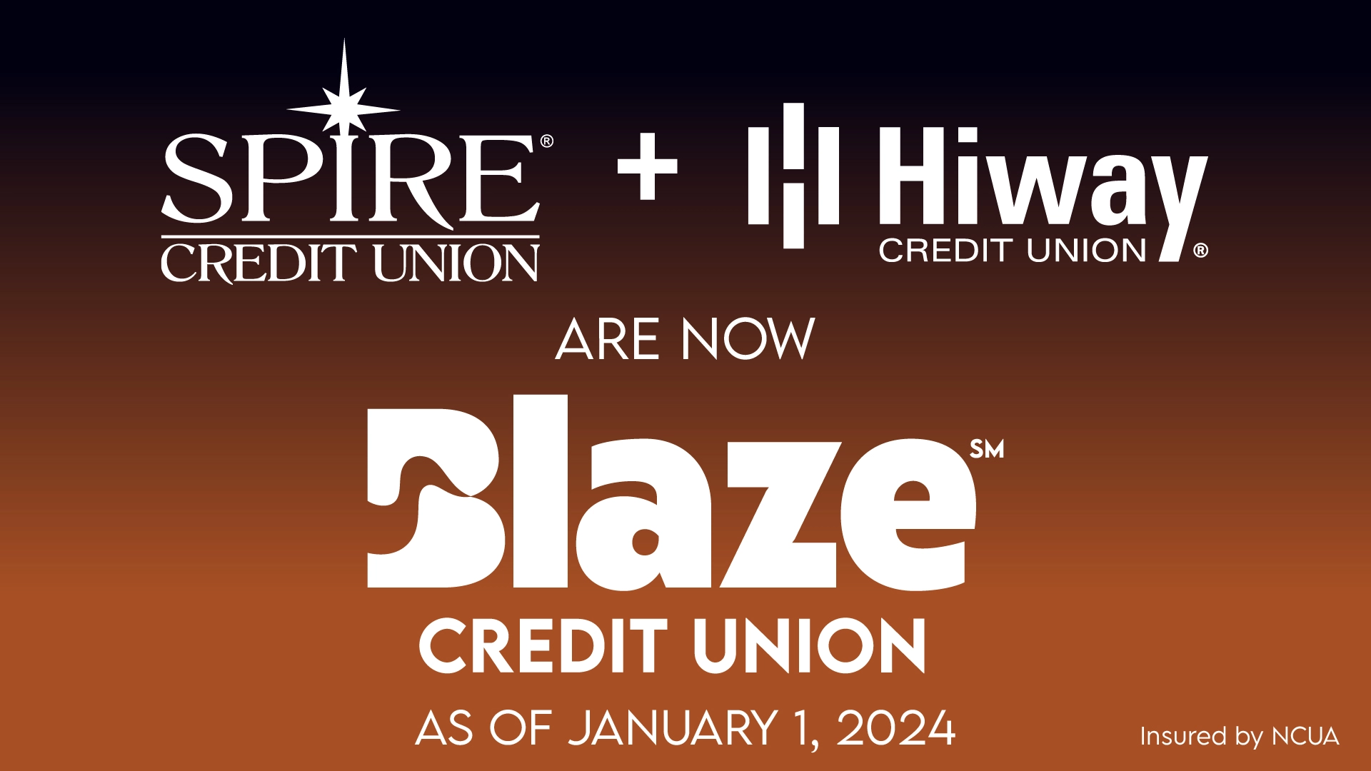 SPIRE and Hiway Credit Union are becoming Blaze Credit Union on January 1, 2024