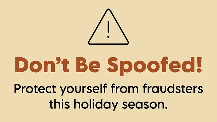 Don't be Spoofed! Protect yourself from fraudsters this holiday season