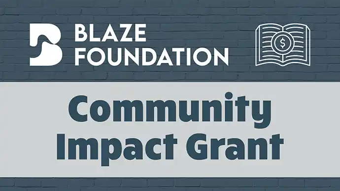 Blaze Foundation Community Impact Grant